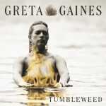 Greta Gaines new album "Tumbleweed."